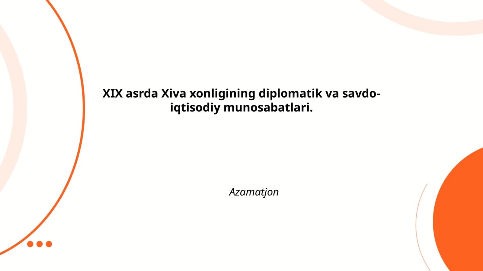 XIX asrda Xiva xonligining diplomatik va savdo-iqtisodiy munosabatlari