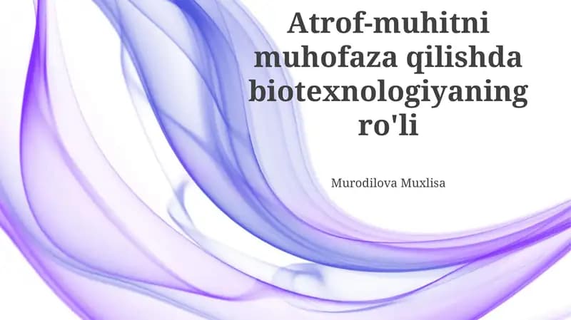 Biotexnologiyaning Atrof-muhitni Muhofaza Qilishdagi Ahamiyati