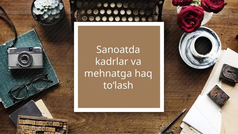 Sanoatda kadrlar va mehnatga haq to‘lash