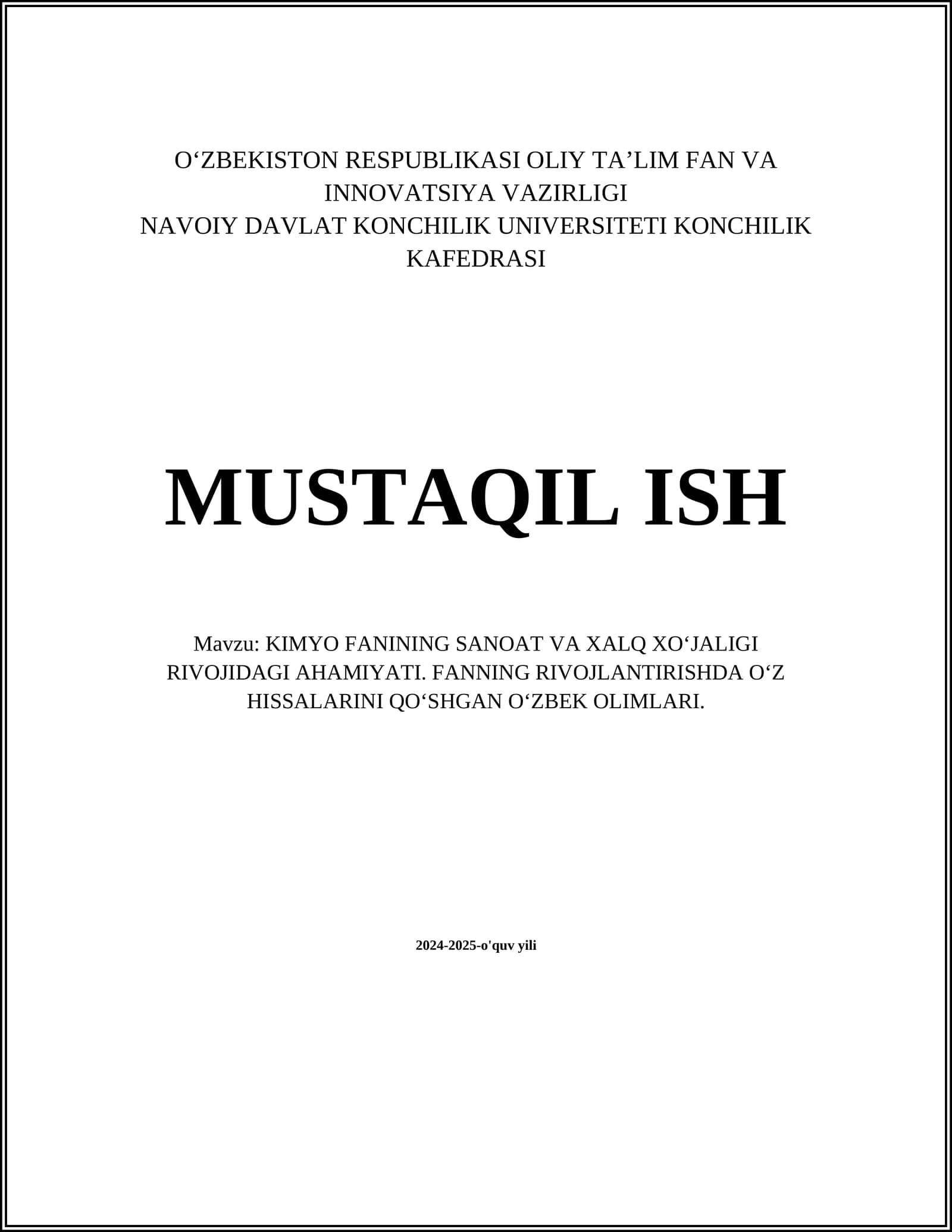 MUSTAQIL ISH Mavzu: KIMYO FANINING SANOAT VA XALQ XOʻJALIGI RIVOJIDAGI AHAMIYATI. FANNING RIVOJLANTIRISHDA OʻZ HISSALARINI QOʻSHGAN OʻZBEK OLIMLARI