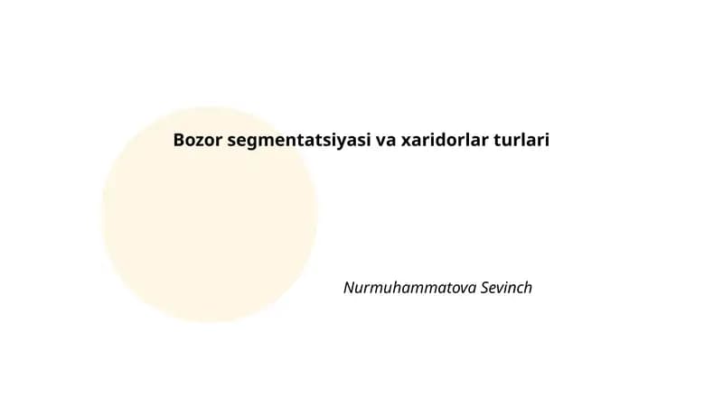 Bozor segmentatsiyasi va xaridorlar turlari