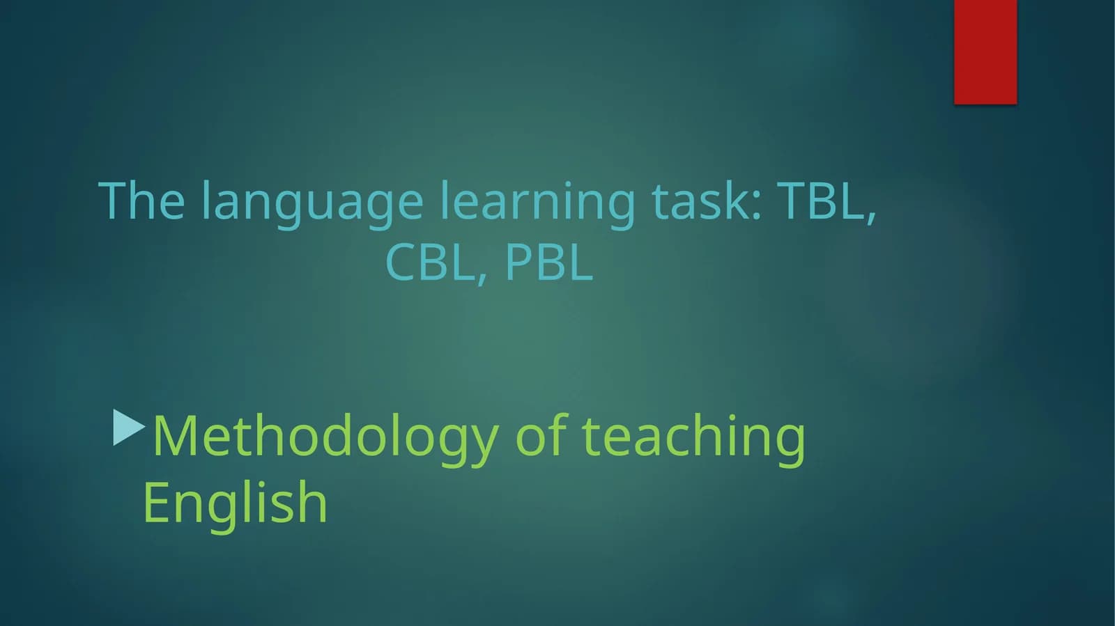 Thelanguage learning task: TBL, CBL, PBL