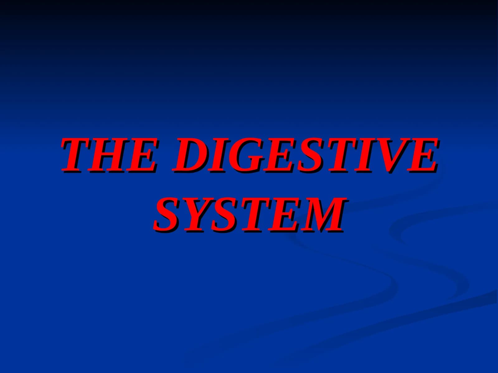 THE DIGESTIVE SYSTEM
