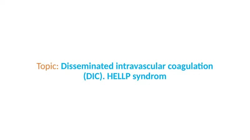 Disseminated intravascular coagulation (DIC). HELLP syndrom