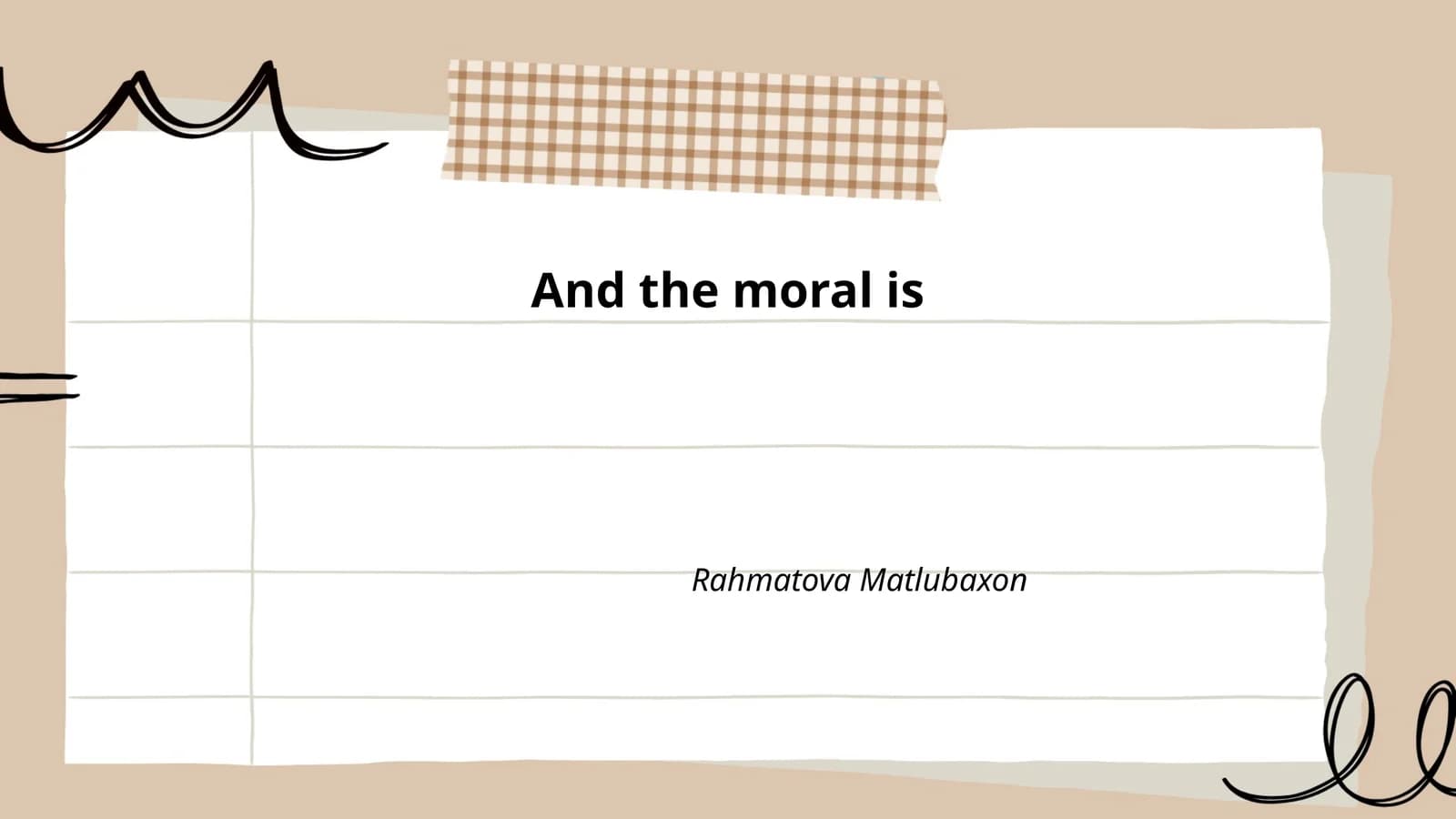 And the moral is