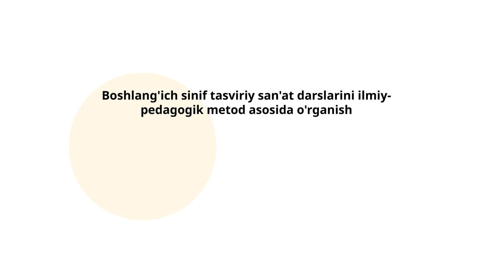 Boshlang'ich sinif tasviriy san'at darslarini ilmiy-pedagogik metod asosida o'rganish