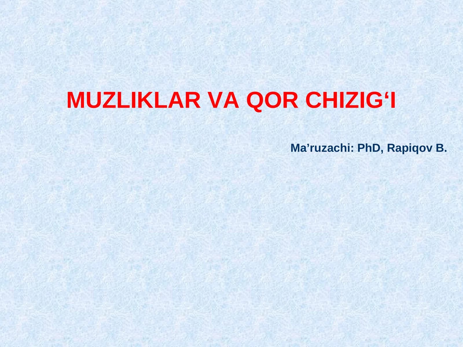 MUZLIKLAR VA QOR CHIZIG‘I