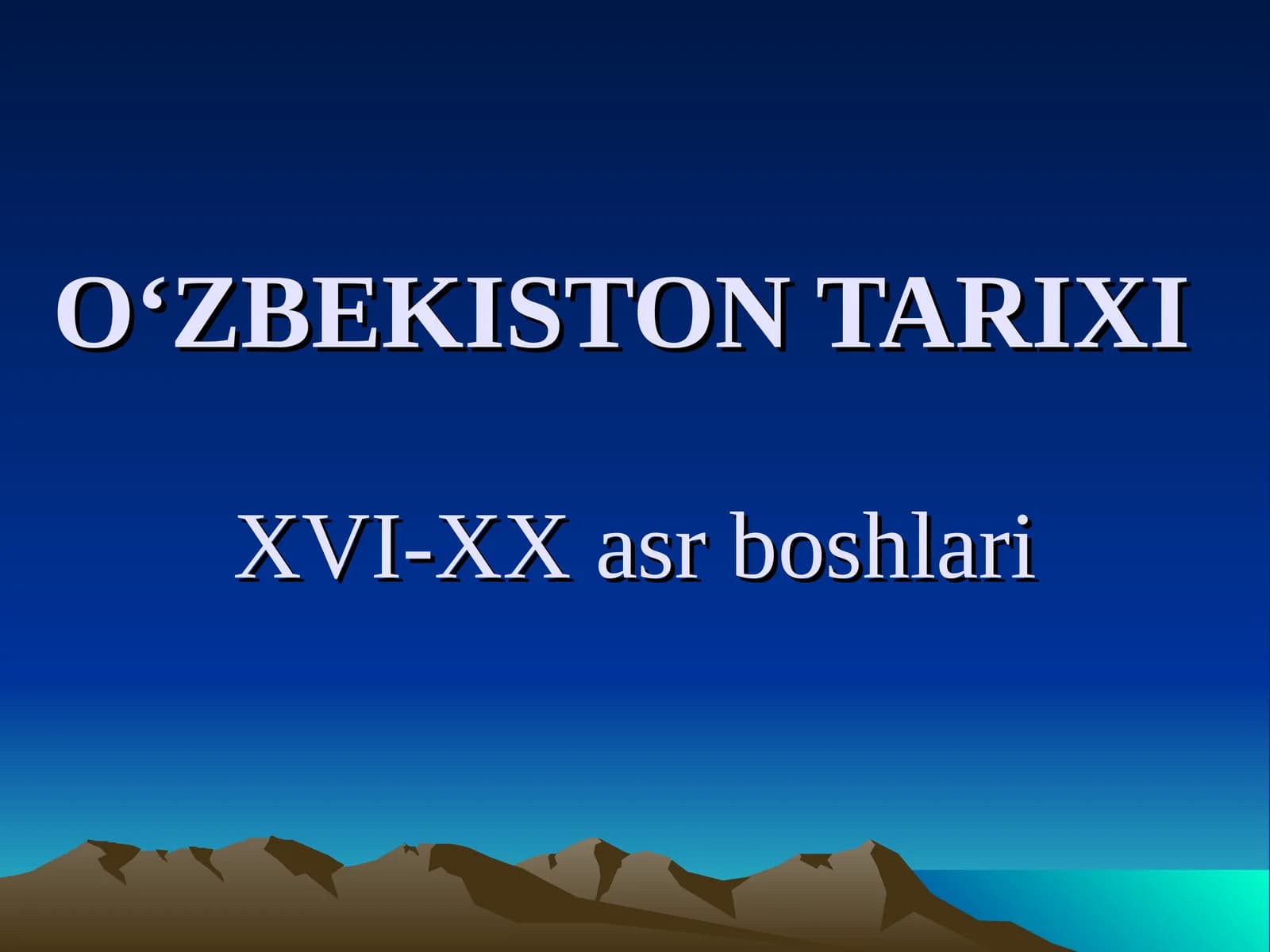 O‘ZBEKISTON TARIXIXVI-XX asr boshlari