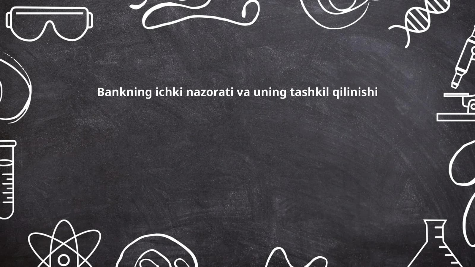 Ichki nazorat tizimining mohiyati va banklar uchun ahamiyati