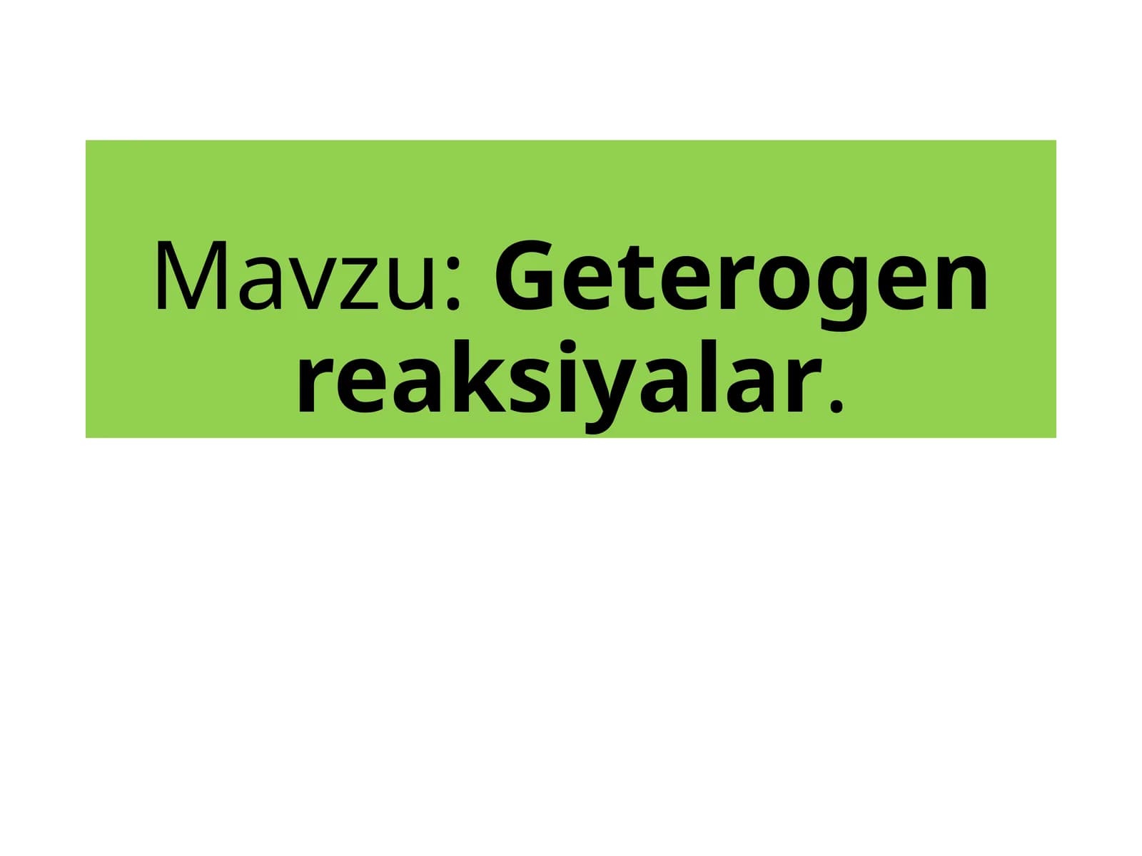 Geterogen  reaksiyalar