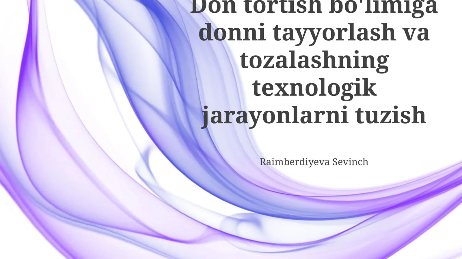 Don tortish bo'limiga donni tayyorlash va tozalashning texnologik jarayonlarni tuzish