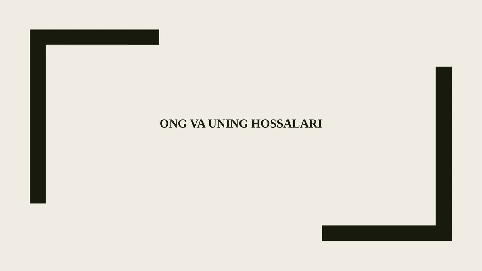 ONG VA UNING HOSSALARI
