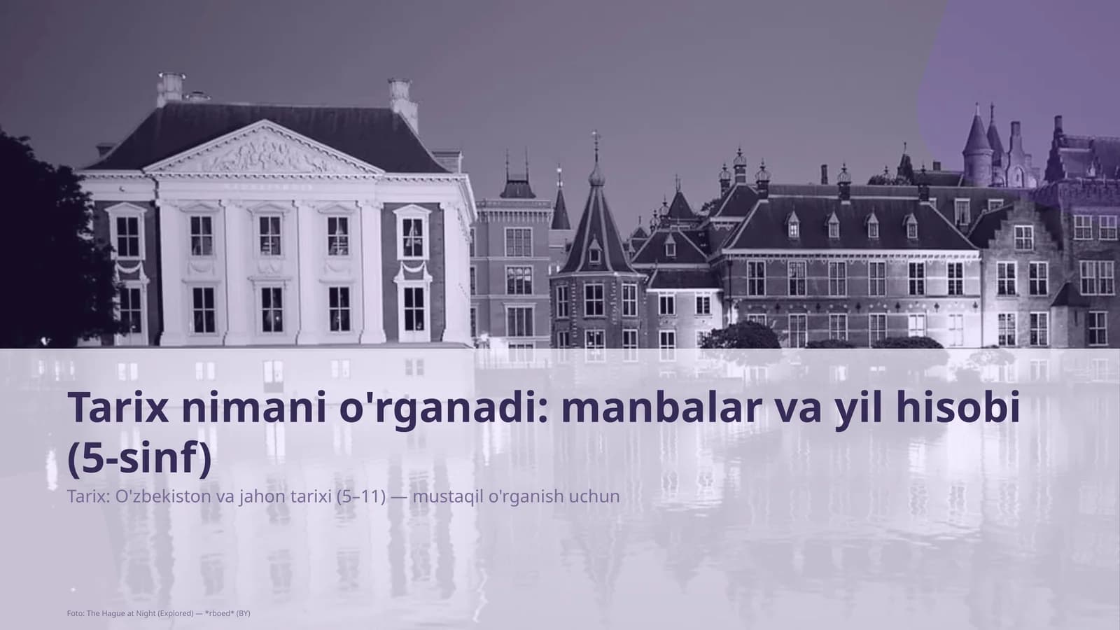 Tarix nimani o'rganadi: manbalar va yil hisobi (5-sinf)