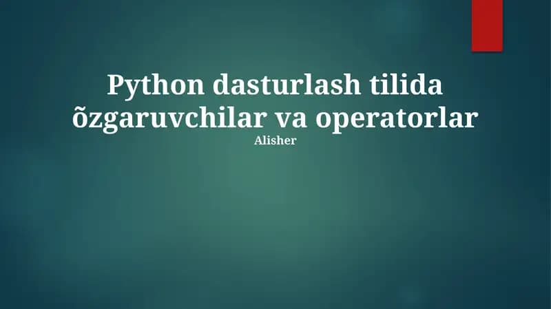 Python dasturlash tilida õzgaruvchilar va operatorlar