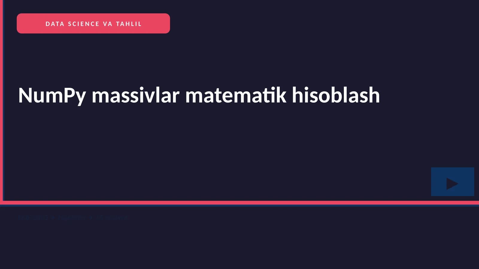 NUMPY MASSIVLAR MATEMATIK HISOBLASH