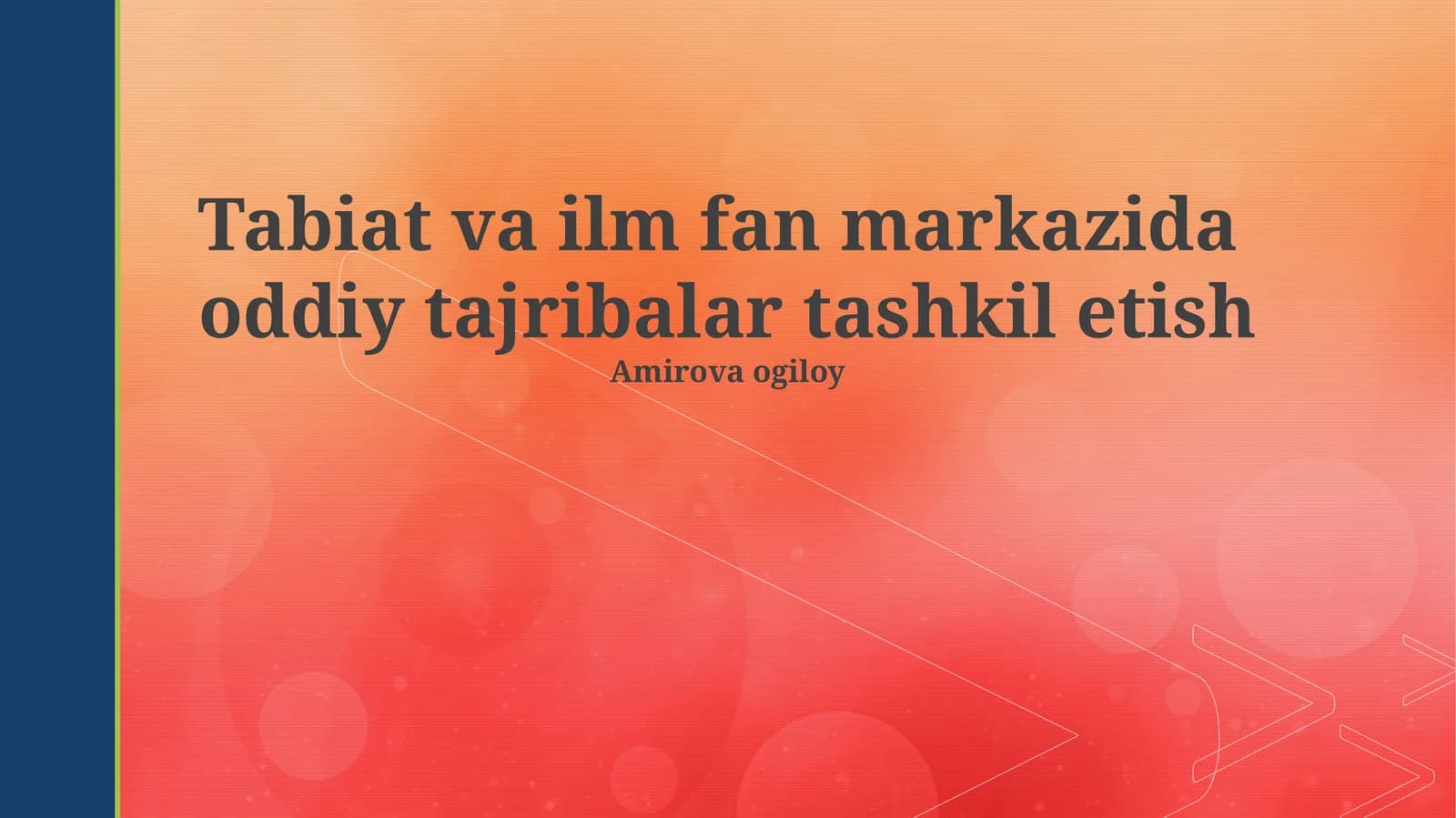 Tabiat va ilm fan markazida oddiy tajribalar tashkil etish
