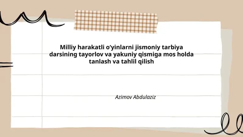 Milliy harakatli oʻyinlarni jismoniy tarbiya darsining tayorlov va yakuniy qismiga mos holda tanlash va tahlil qilish