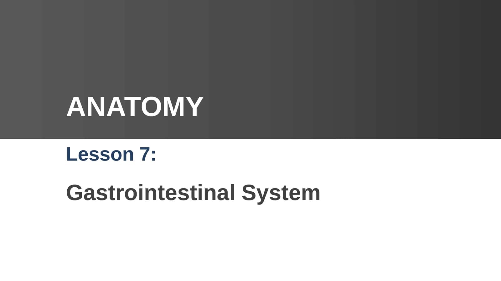 Gastrointestinal System Lesson 7