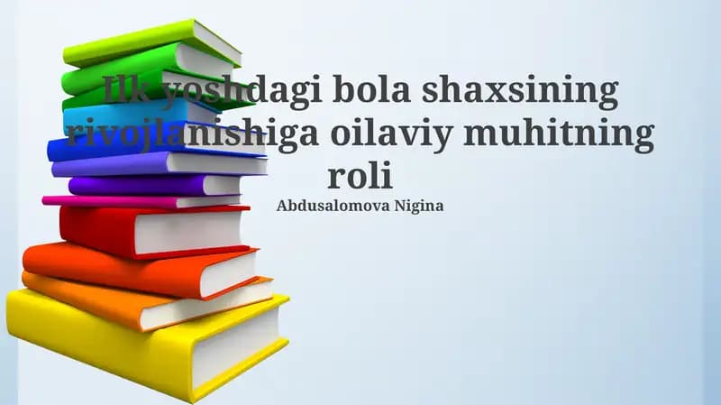 Ilk yoshdagi bola shaxsining rivojlanishiga oilaviy muhitning roli