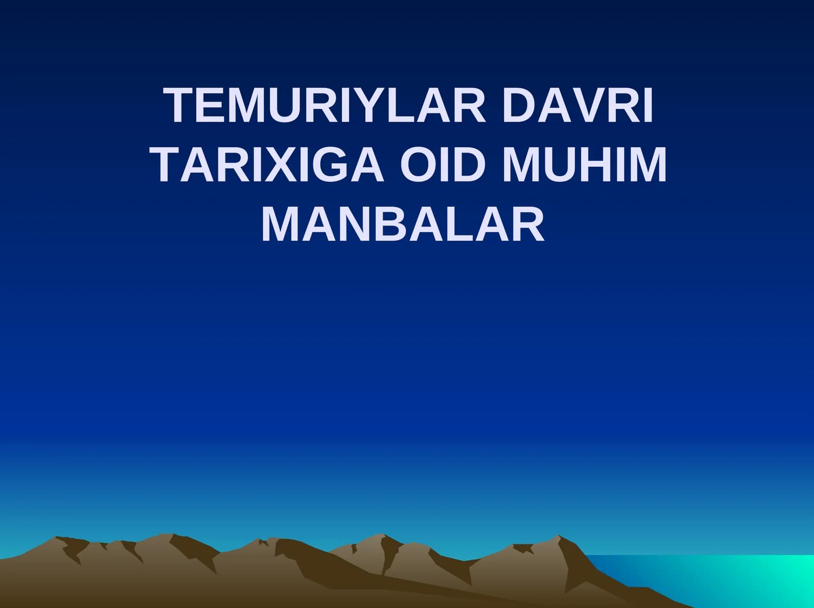 TEMURIYLAR DAVRI TARIXIGA OID MUHIMMANBALAR