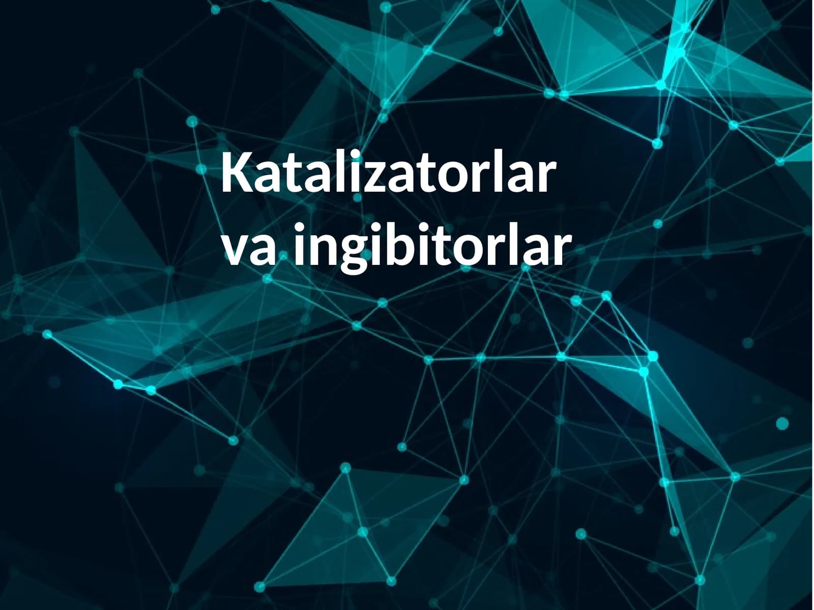 Katalizatorlar va ingibitorlar