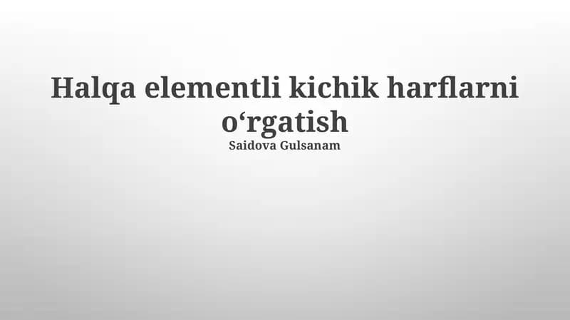 Halqa elementli kichik harflarni oʻrgatish