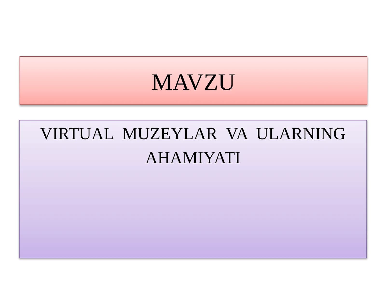 VIRTUAL MUZEYLAR VA ULARNING AHAMIYATI