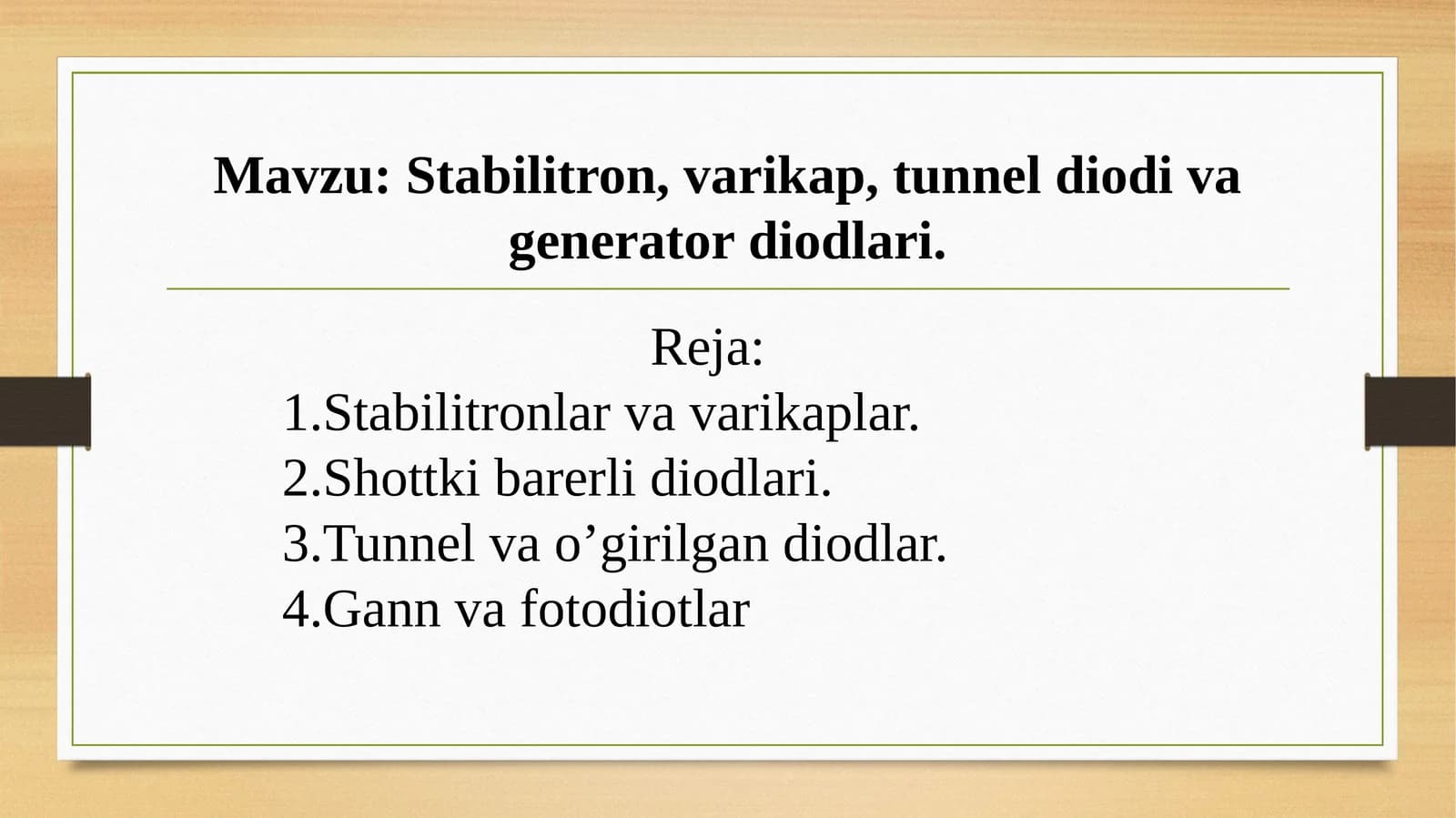 Stabilitron, varikap, tunnel diodi va generator diodlari.