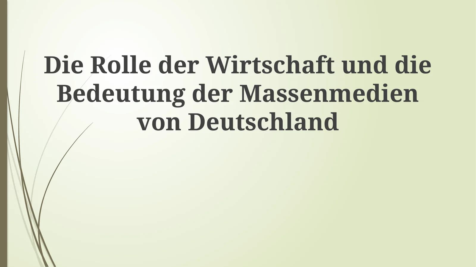 Die Rolle der Wirtschaft und die Bedeutung der Massenmedien von Deutschland