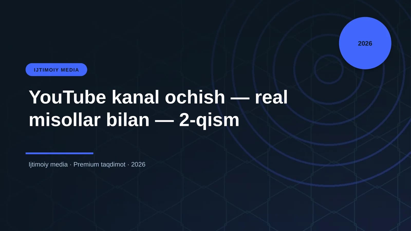 YouTube kanal ochish — real misollar bilan — 2-qism