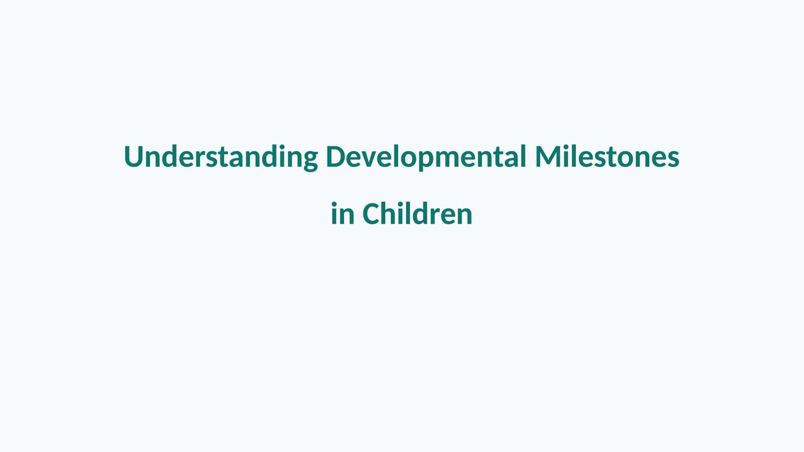 Understanding Developmental Milestones in Children