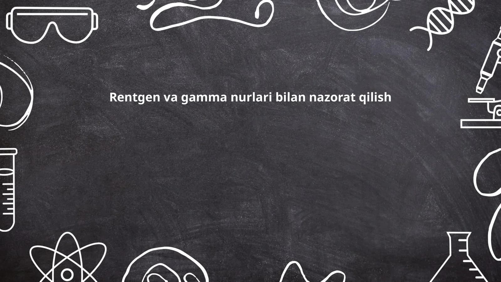 Rentgen va gamma nurlari bilan nazorat qilish