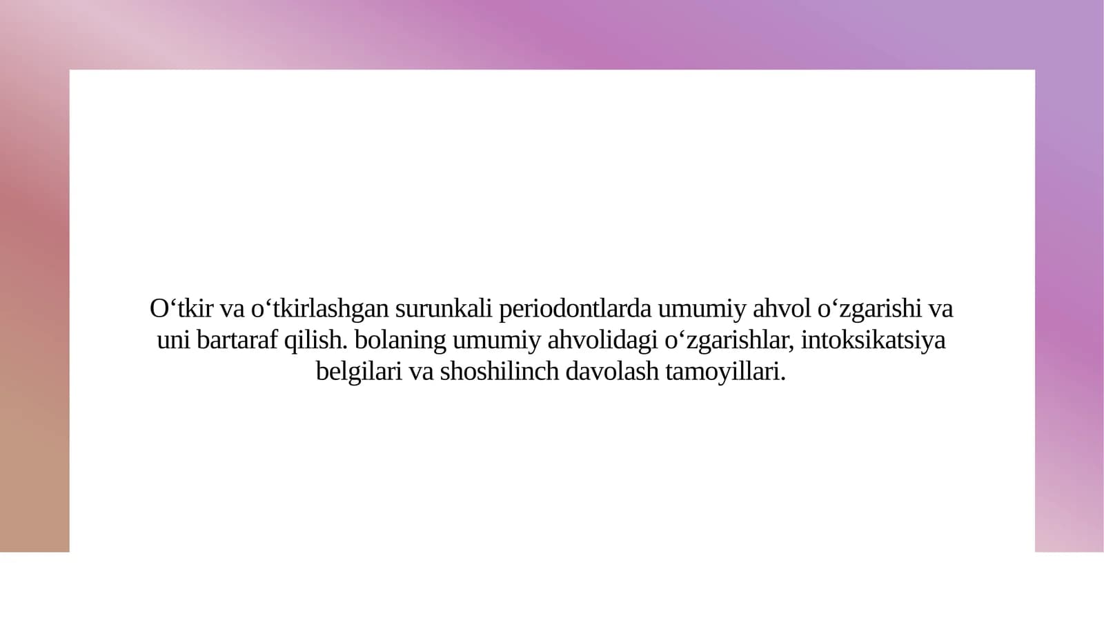 Oʻtkir va surunkali periodontlarda umumiy ahvol oʻzgarishi
