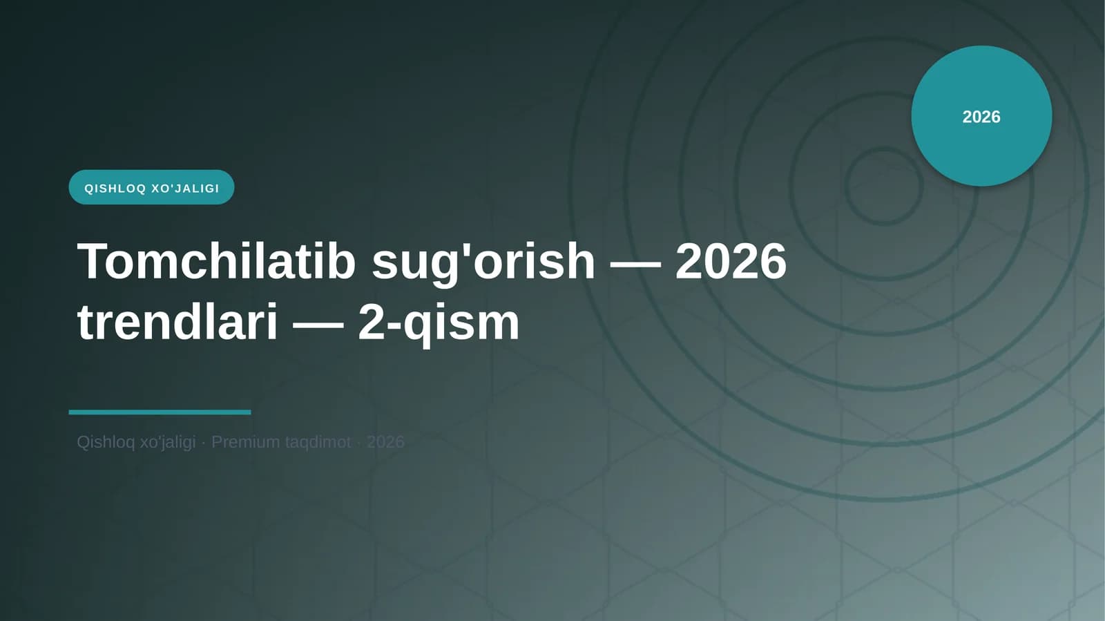 Tomchilatib sug'orish — 2026 trendlari — 2-qism