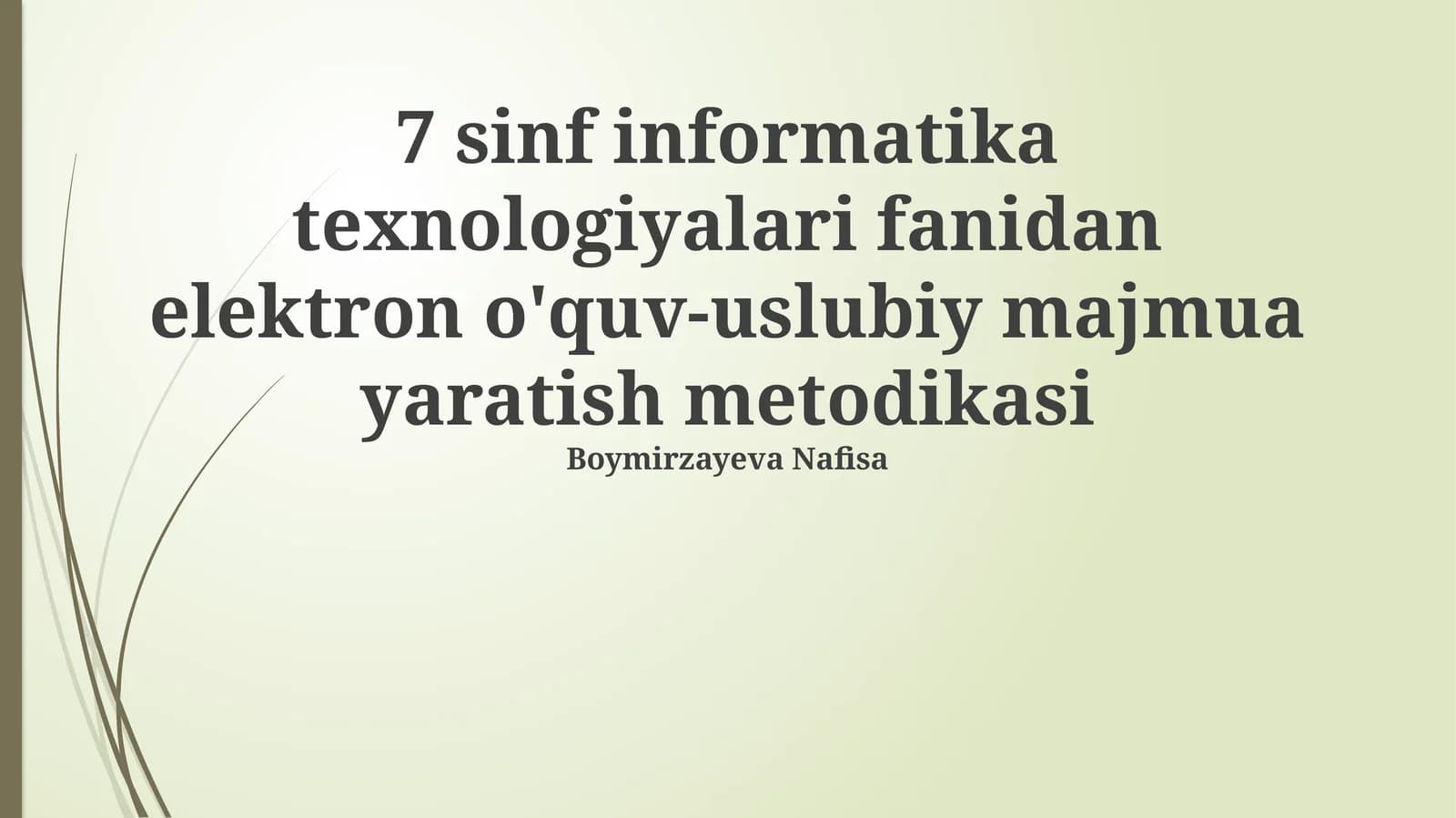 7 sinf informatika texnologiyalari fanidan elektron o'quv-uslubiy majmua yaratish metodikasi