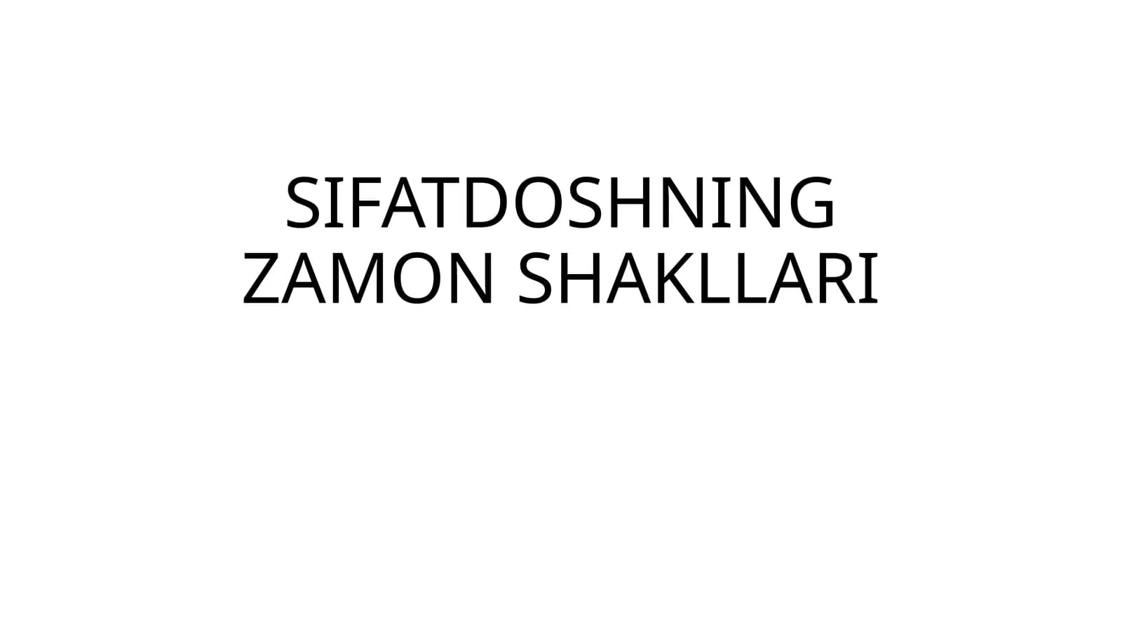 SIFATDOSHNING ZAMON SHAKLLARI
