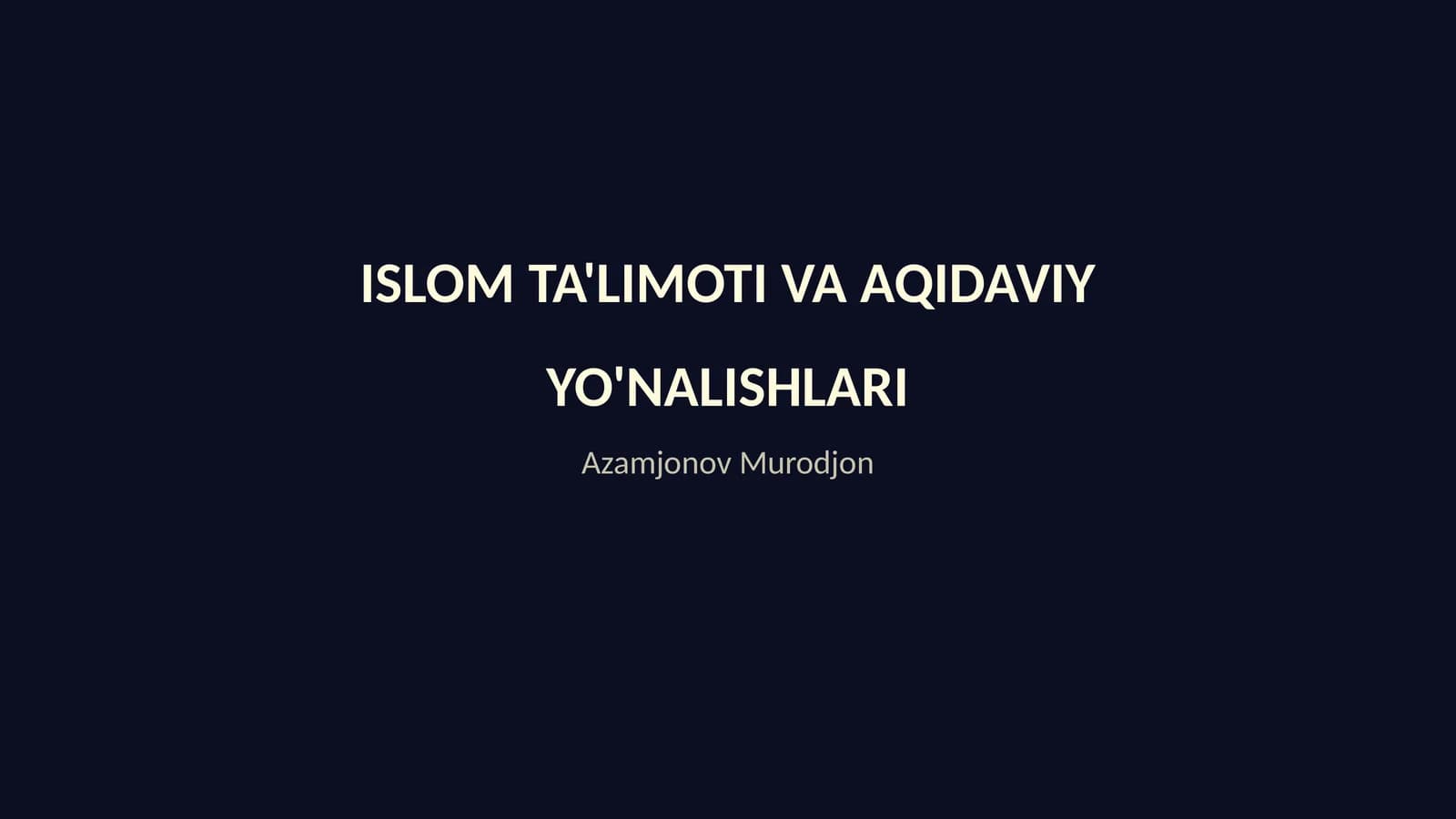 Islom Ta'limoti va Aqidaviy Yo'nalishlari