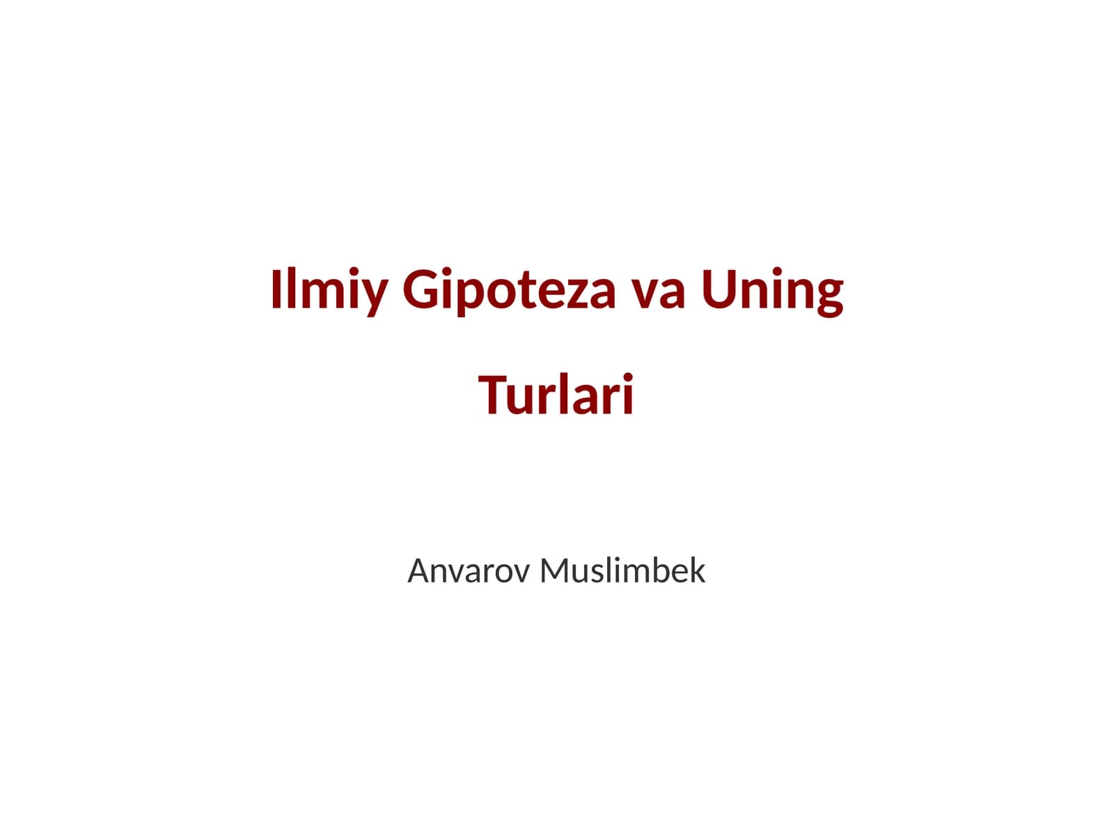 Ilmiy Gipoteza va Uning Turlari