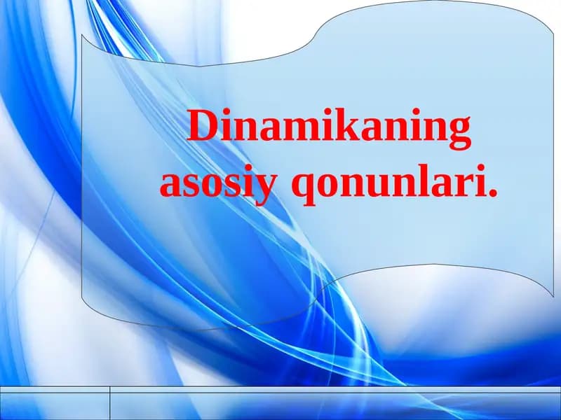 Dinamikaning asosiy qonunlari.