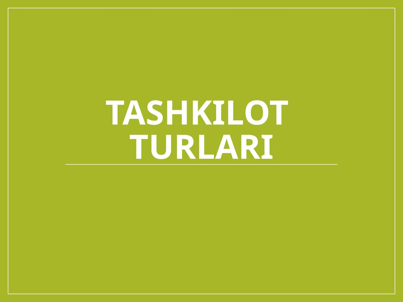 Tashkilot Turlari