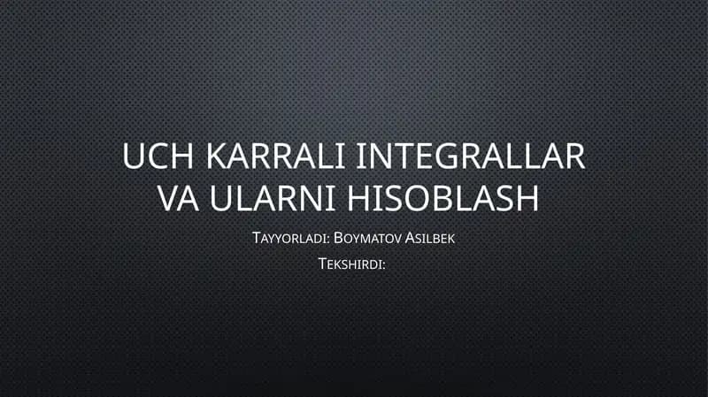 Uchkarrali integral lar va ularni hisoblash
