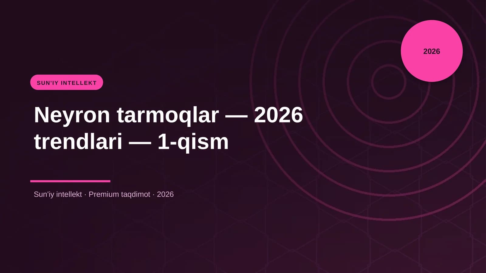 Neyron Tarmoqlar - 2026 Trendlari - 1-qism
