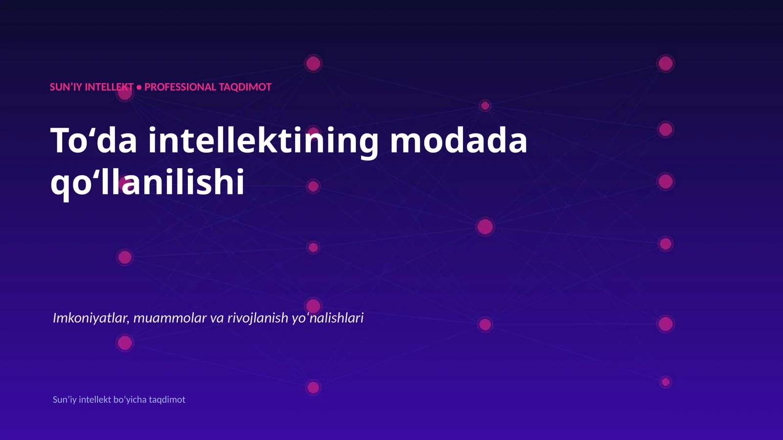 SUNʼIY INTELLEKT • PROFESSIONAL TAQDIMOT