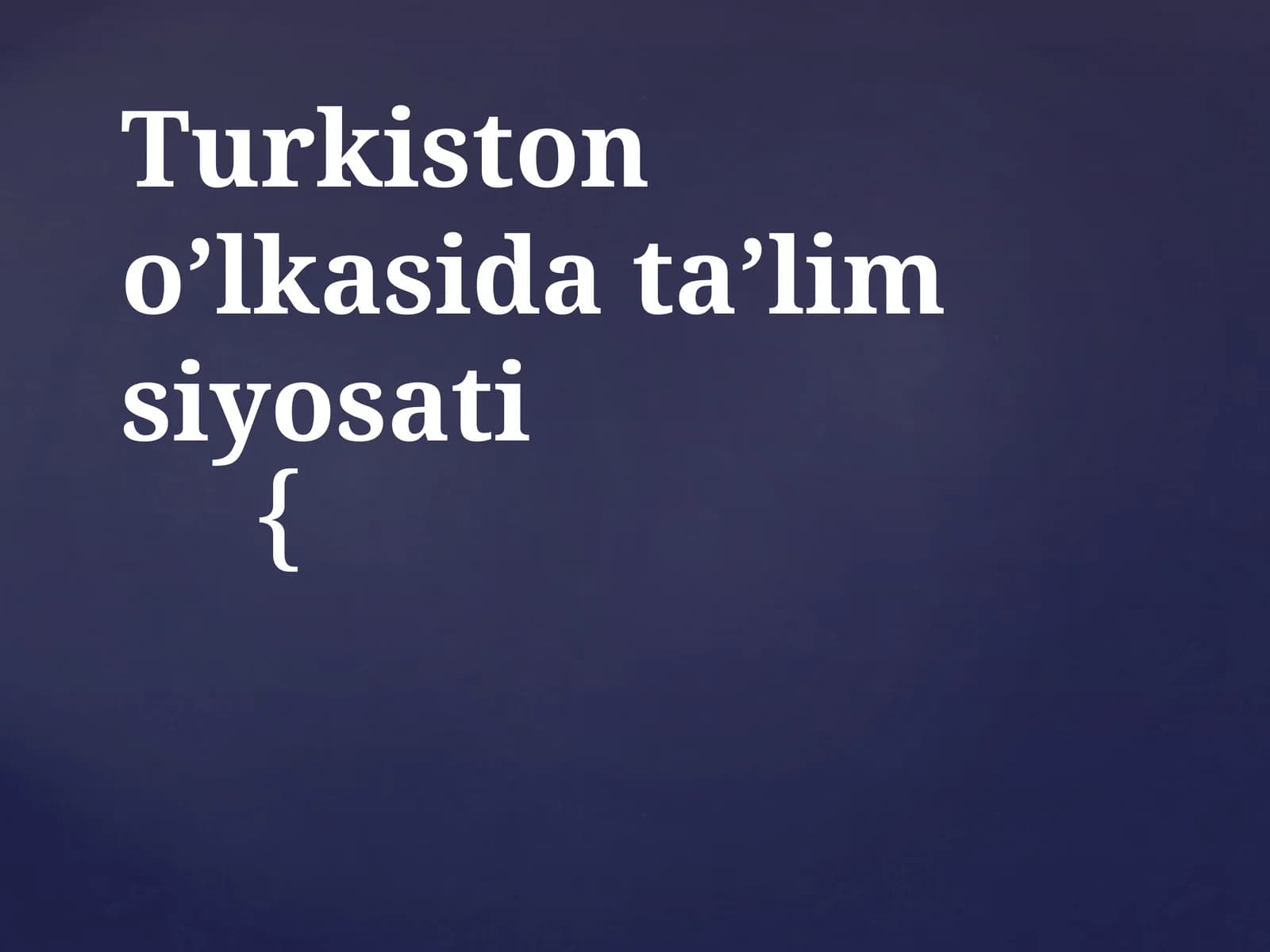 Turkiston o’lkasida ta’lim siyosati