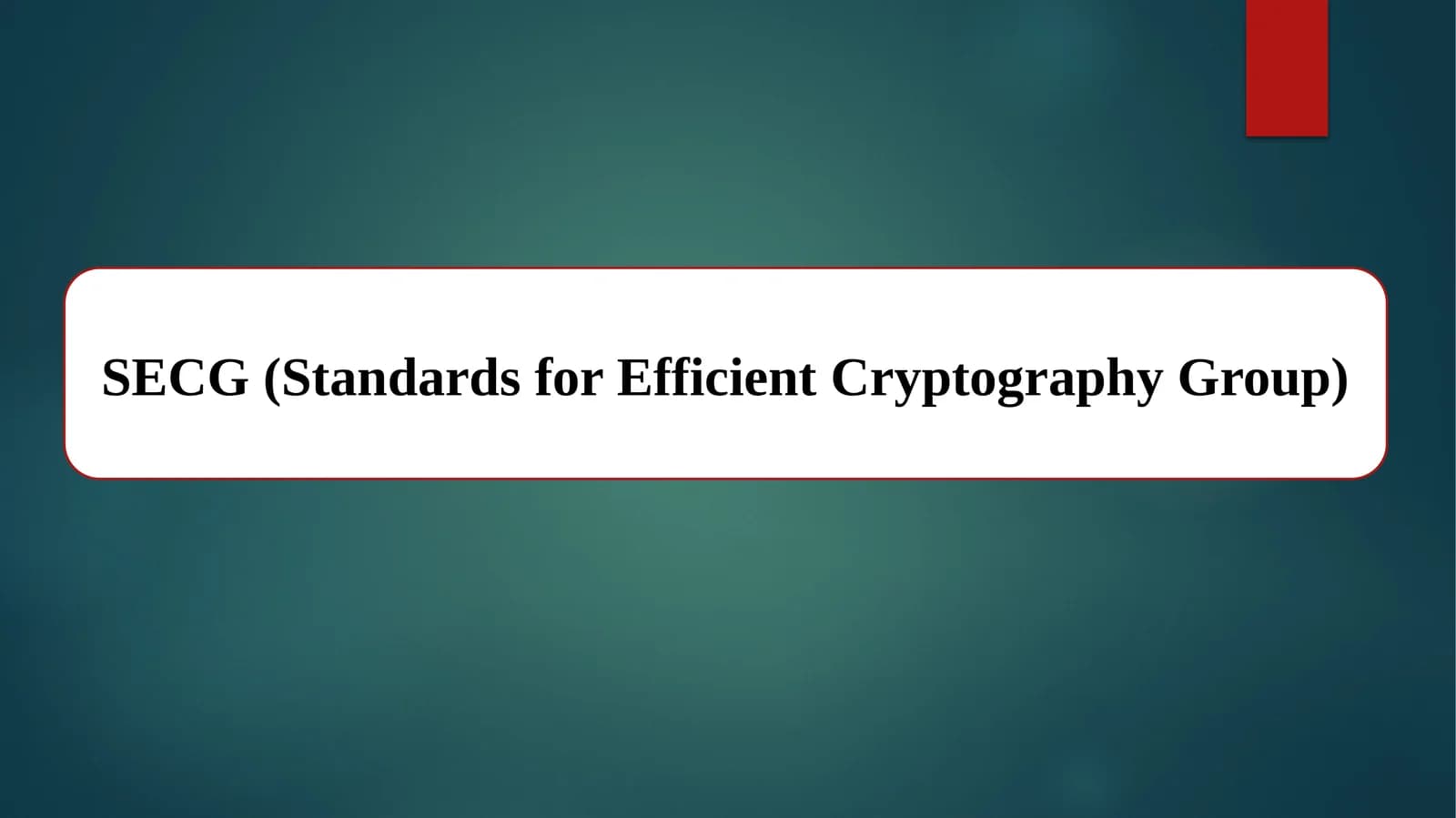 SECG (Standards for Efficient Cryptography Group)