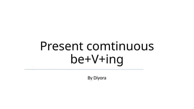 Present comtinuous be+V+ing