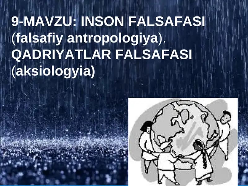 INSON FALSAFASI(falsafiy antropologiya).QADRIYATLAR FALSAFASI(aksiologyia)
