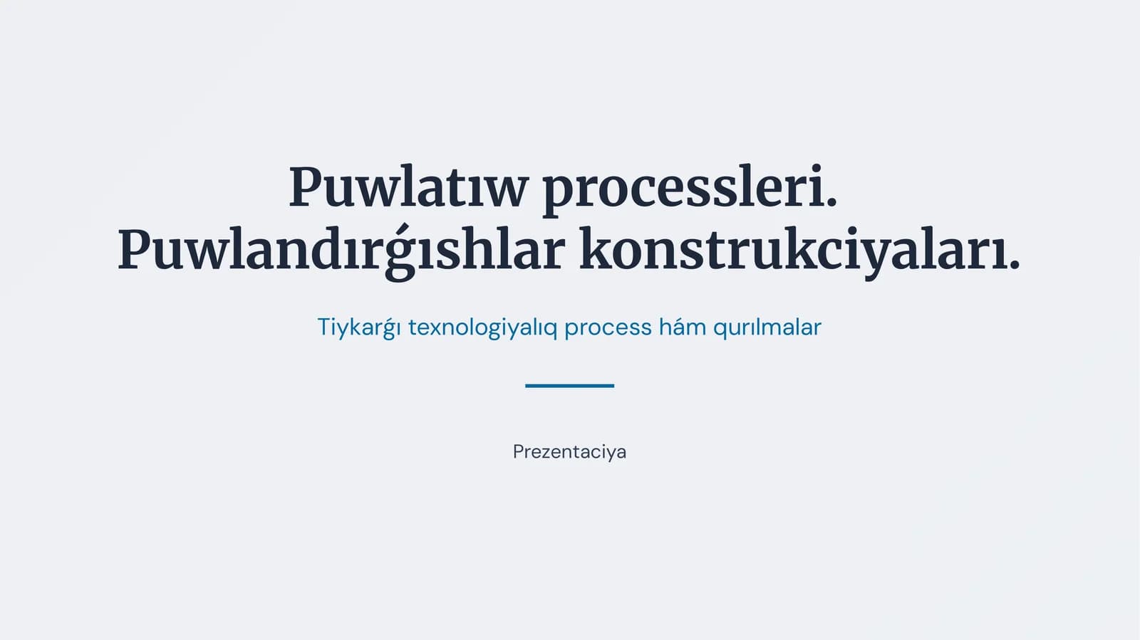 [Puwlatıw processleri.]