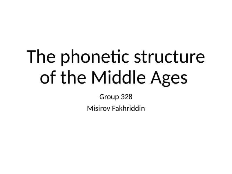 The Phonetic Structure of the Middle Ages