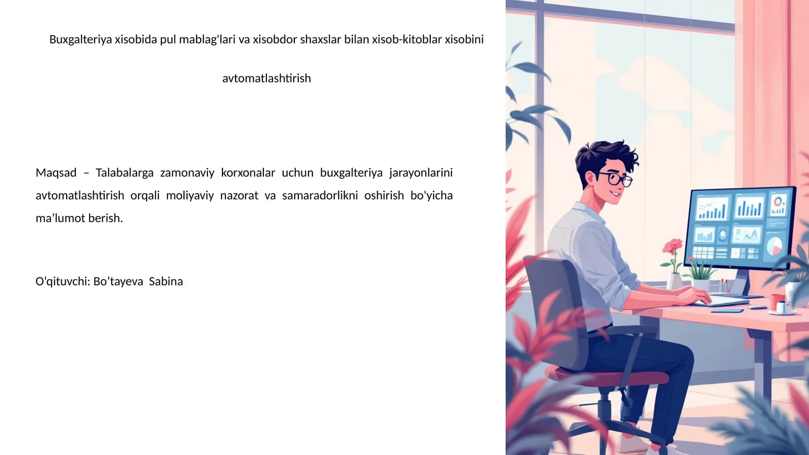Buxgalteriya xisobida pul mablag'lari va xisobdor shaxslar bilan xisob-kitoblar xisobini avtomatlashtirish